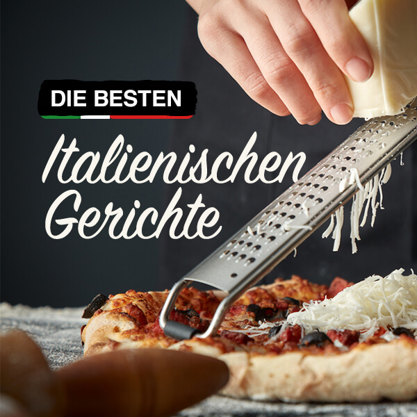 Die 18 besten Rezepte aus der italienischen Küche